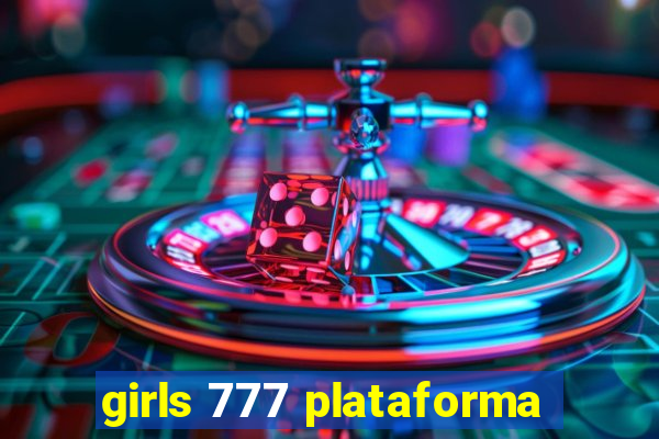 girls 777 plataforma